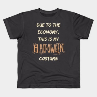 Economic Wit My Halloween Economy Costume Kids T-Shirt